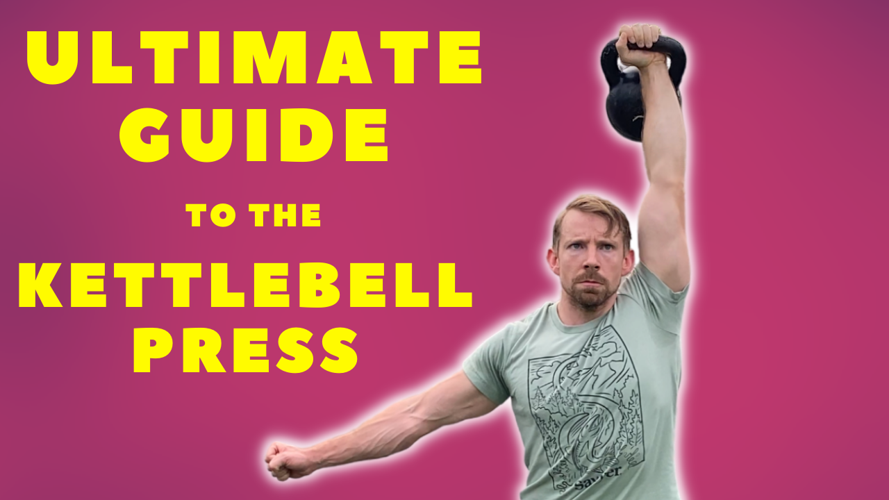 The Ultimate Guide to the Kettlebell Press