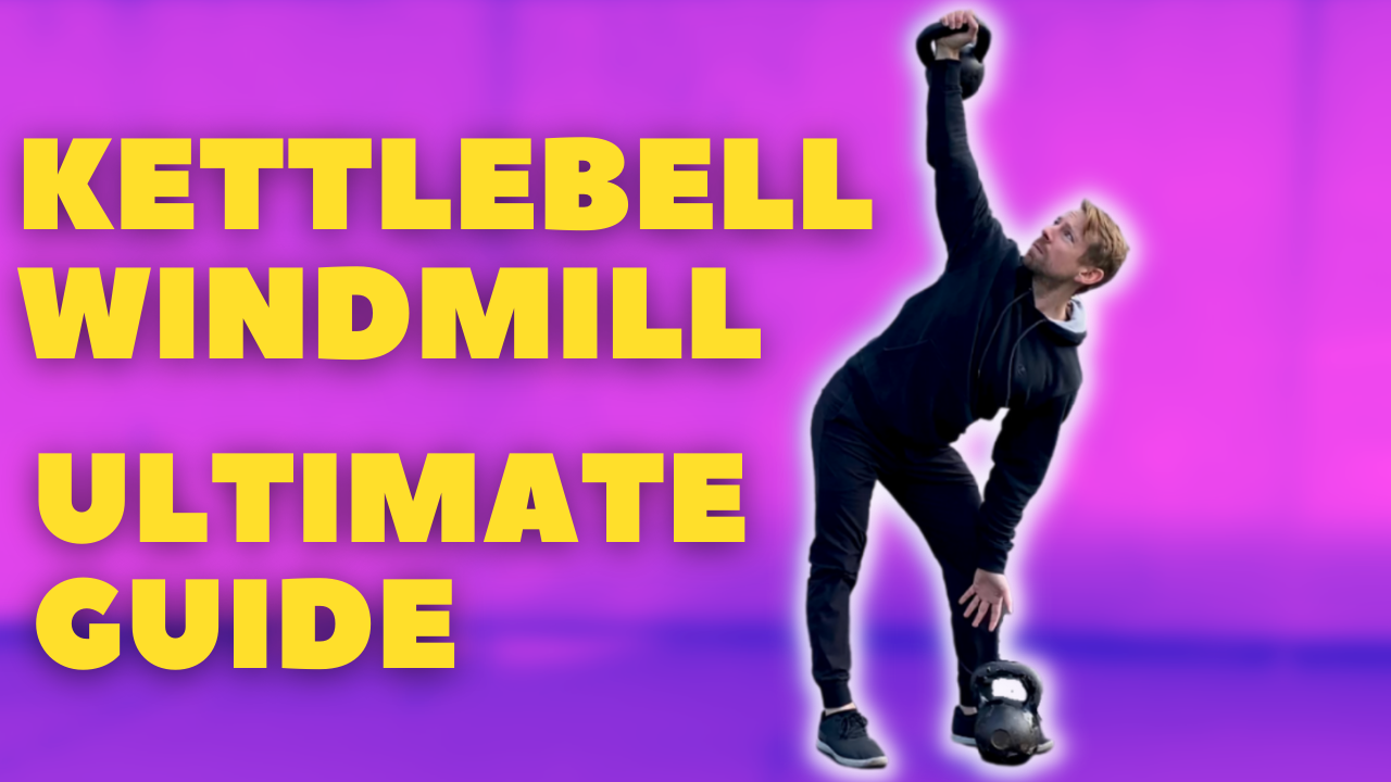 Kettlebell Windmill Ultimate Guide